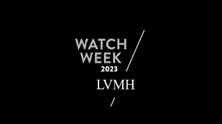 LVMH Watch Week 2023 & Trunk Show Dates
