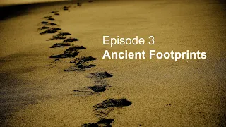 Paleo Human Mysteries: A Four Part Series: Episode 3