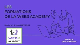 Les formations de la Web3 Academy - Gregory BERTHELOT