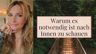 Warum es notwendig ist nach Innen zu schauen