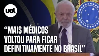 Lula diz que Brasil estava 'adoecido' durante governo Bolsonaro: 'Mais Médicos voltou para ficar'