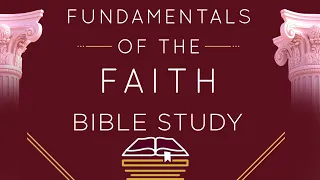 Winning WINS-day Bible Study | "The Fundamentals of The Faith" Lesson #5 | 5/1/2024 | 7:30PM