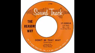 Reasons Why - Don't Be That Way