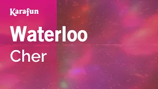 Waterloo - Cher | Karaoke Version | KaraFun