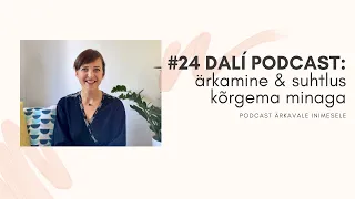 #24 DALÍ PODCAST: Kuidas saada kontakti oma kõrgema minaga?