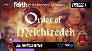 What is the Melchizedek Priesthood?  EP 1 | Faith TV | Dr. Francis Myles