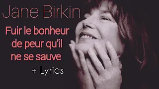 Jane Birkin - Fuir le bonheur de peur qu'il ne se sauve + Lyrics