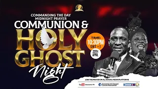 MID NIGHT PRAYER COMMANDING THE DAY-COMMUNION AND HOLY GHOST  NIGHT. 20-04-2024