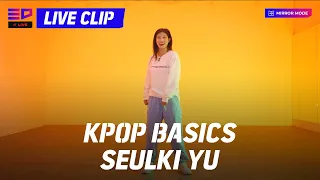 ✨ED LIVE Clip ✨KPOP BASICS I Seulki Yu