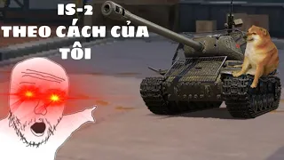 World Of Tanks || IS-2 theo cách của tôi || Dino 17