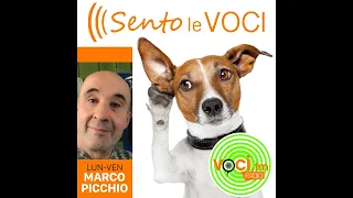 SENTO LE VOCI con Marco Picchio (Puntata 271 del 02-05-2022)