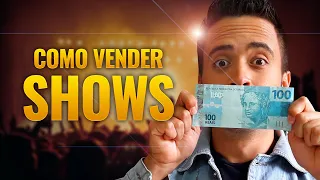 COMO VENDER SHOWS - 5 TÉCNICAS PARA VENDER UM SHOW