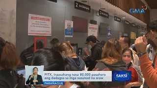 PITX, inaasahang nasa higit-kumulang 80,000 pasahero ang dadagsa sa mga susunod na araw | Saksi