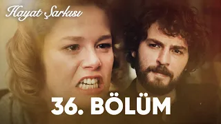 Hayat Şarkısı | 36. Bölüm