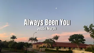 Always been you - Jessie Murph (lyrics)