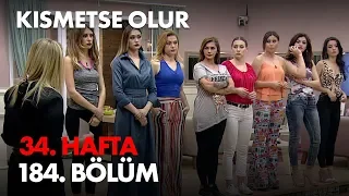 Kısmetse Olur 34. Hafta 184. Bölüm - Full Bölüm