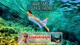 Weekly Livestream "Maretimo Lounge Radio Show" stunning HD videoclips+music by Michael Maretimo CW48