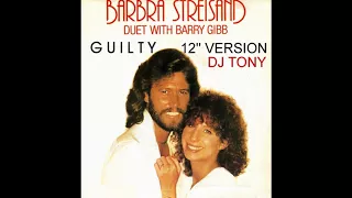 Barbra Streisand & Barry Gibb - Guilty (12'' Version - DJ Tony)