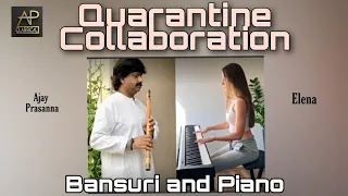 Quarantine Collaboration     Ajay Prasanna // Elena // Flute // Piano