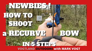 TRADITIONAL ARCHERY | NEWBIES - HOW TO Shoot a Recurve Bow