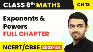 Exponents and Powers - Full Chapter Explanation and NCERT Solutions | Class 8 Maths Chapter 12