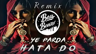 Ye parda hata do | Remix | BASS BOSTED | #trending #song