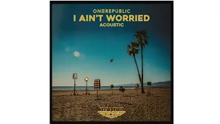 OneRepublic - I Ain’t Worried | From Top Gun: Maverick | 10 Hours Songs