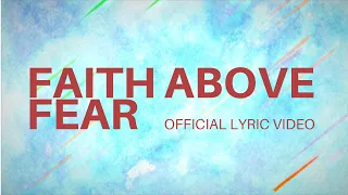 Feast Worship - Faith Above Fear (Official Lyric Video)