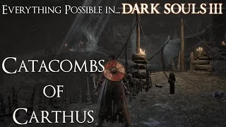 Dark Souls 3 Walkthrough - Everything possible in... Catacombs of Carthus