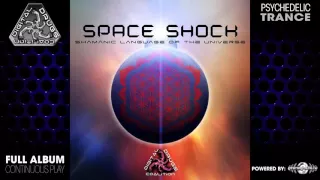 Space Shock - Shamanic Language of the Universe (digiep080) ::[Full Album / HD]::