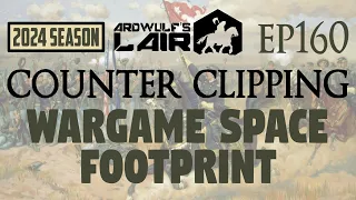 Counter Clipping Ep160 | Wargame Space Footprint (and How to Deal with It)