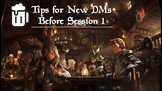 5 DM Tips I Wish I Knew Before My First Game - Tabletop Tavern Tips