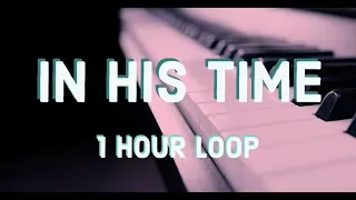 In His Time With Lyrics (1 Hour Loop)  | Piano Cover Instrumental Worship Song