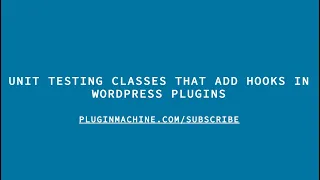 Unit Testing Classes That Add Hooks In WordPress Plugins
