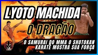 LYOTO MACHIDA THE DRAGON THE MMA SAMURAI SHOTOKAN KARATE SHOWS ITS STRENGTH