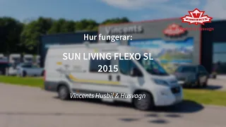 Hur fungerar SUN LIVING FLEXO SL - Vincents Husbil & Husvagn