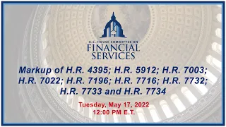 Part 1 - Hybrid Markup of H.R. 4395; H.R. 5912; H.R. 7003; H.R. 7022; H.R. 7196...(EventID=114795)