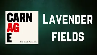 Nick Cave & Warren Ellis - Lavender fields (Lyrics)