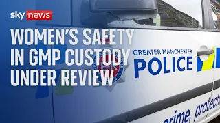 Greater Manchester Police: Review into women's safety in custody commissioned by mayor