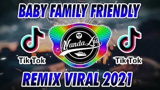 DJ BABY FAMILY FRIENDLY CLEAN BANDIT X BILA DIA MENYUKAIKU REMIX TIK TOK TERBARU 2021