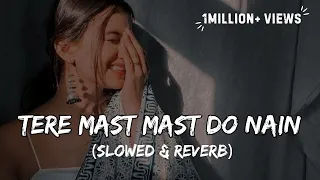 Tere Mast Mast Do Nain - Rahat Fateh Ali Khan, Shreya Ghoshal | Dabbang | Slowed & Reverb