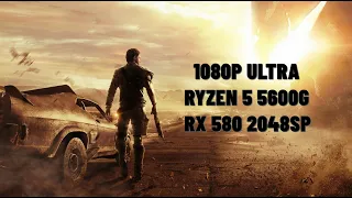 MAD MAX / RYZEN 5 5600G / RX 580 8GB 2048SP / TESTING IN 1080P ULTRA !