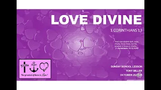 SUNDAY SCHOOL LESSON, OCTOBER 25, 2020, LOVE DEVINE, LOVE NEVER FAILS,  1 CORRITHIANS 13: 1-13