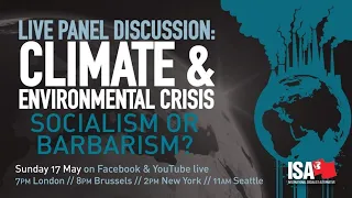 Climate & Environmental Crisis: Socialism or Barbarism?