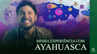 MINHA EXPERIÊNCIA COM AYAHUASCA