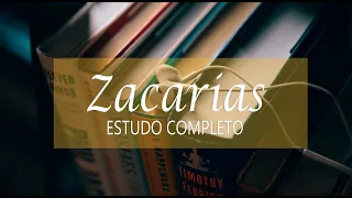 Zacarias - Estudo Bíblico Completo #34