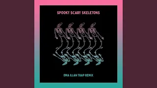 Spooky, Scary Skeletons (DMA ILLAN Remix)