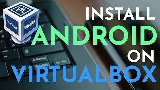 How To Install Android on Virtualbox | Run Android on PC or Laptop