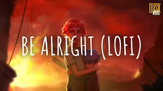 Be Alright (remix lofi) - Gustixa // (Vietsub + Lyric) Tik Tok Song
