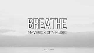 BREATHE - MAVERICK CITY MUSIC (FEAT. CHANDLER MOORE, DOE, JONATHAN MCREYNOLDS) | LIVE //(Lyrics)//